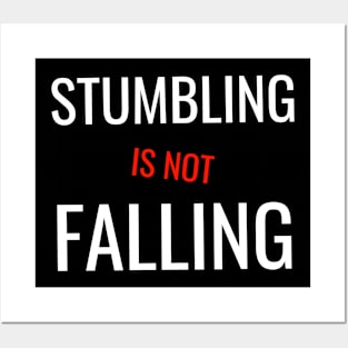 Quote - "Stumbling is not falling" Posters and Art